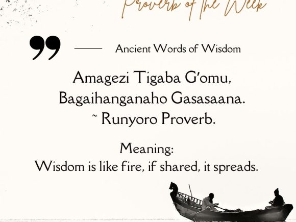 “Amagezi Tigaba G’omu, Bagaihanganaho Gasasaana”. ~ Runyoro Proverb.